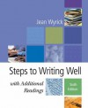 Steps to Writing Well with Additional Readings (with InfoTrac ) - Jean Wyrick