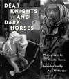 Dear Knights and Dark Horses - Thomas Roma, Alec Wilkinson