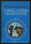 A Shoal of Stars: A True-Life Account of Everyman's Dream: Sailing Across the Pacific to Exotic Lands - Hugh Downs