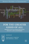 For the Greater Good of All: Perspectives on Individualism, Society, and Leadership (Jepson Studies in Leadership) - Donelson R. Forsyth, Crystal L. Hoyt