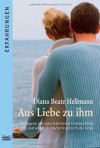 Aus Liebe zu ihm - Diana Beate Hellmann