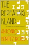 The Repeating Island-P - Antonio Benitez-Rojo, James E. Maraniss