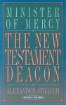 The New Testament Deacon (Study Guide) - Alexander Strauch