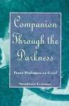 Companion Through The Darkness: Inner Dialogues on Grief - Stephanie Ericsson