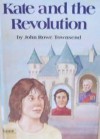 Kate and the Revolution - John Rowe Townsend