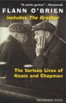 The Various Lives of Keats and Chapman: And, the Brother. Flann O'Brien - Flann O'Brien