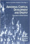 Abnormal Cortical Development and Epilepsy: From Basic to Clinical Science - Spreafico, Roberto Spreafico, Frederick Andermann, Giuliano Avanzini