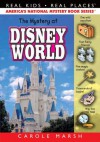 The Mystery at Disney World ((Real Kids, Real Places)) - Carole Marsh