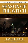 Season of the Witch: Enchantment, Terror, and Deliverance in the City of Love - David Talbot