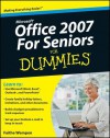 Microsoft Office 2007 For Seniors For Dummies - Faithe Wempen