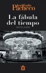 La Fábula Del Tiempo: Antología Poética - José Emilio Pacheco