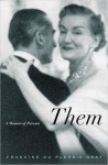 Them: A Memoir of Parents - Francine du Plessix Gray