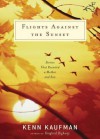 Flights Against the Sunset: Stories That Reunited a Mother and Son - Kenn Kaufman