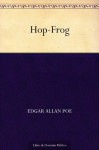 Hop-Frog - Edgar Allan Poe