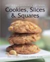 Cookies, Slices & Squares: Melt in Your Mouth Delicious Treats. by Pippa Cuthbert, Lindsay Cameron Wilson - Pippa Cuthbert