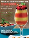 Anti-Arthritis, Anti-Inflammation Cookbook: Healing Through Natural Foods - Gary Null, John McDougall, Lynn Komlenic, Morgean O Conghalaigh