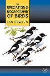 Speciation and Biogeography of Birds - Ian Newton