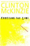 Crossing the Line - Clinton McKinzie