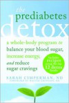 The Prediabetes Detox: A Whole-Body Program to Balance Your Blood Sugar, Increase Energy, and Reduce Sugar Cravings - Sarah Cimperman, Walter J. Crinnion, ND