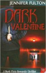 Dark Valentine - Jennifer Fulton