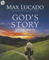 God's Story, Your Story: When His Becomes Yours - Max Lucado, Mark Bramhall