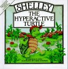 Shelley, the Hyperactive Turtle (Special Needs Collection) - Deborah M. Moss, Carol Schwartz