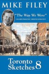 Toronto Sketches 8: The Way We Were - Mike Filey