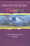 Don't Ever Give Up Your Dreams: A Collection of Poems - Susan Polis Schutz, Blue Mountain Arts