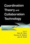 Coordination Theory and Collaboration Technology - Gary M Olson, Thomas W Malone, John B Smith