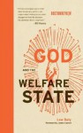 God and the Welfare State - Lew Daly, James Carroll