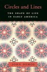 Circles and Lines: The Shape of Life in Early America - John Demos