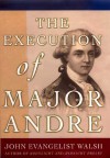 The Execution Of Major Andre - John Evangelist Walsh