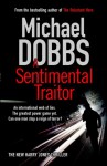 A Sentimental Traitor - Michael Dobbs