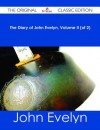 The Diary of John Evelyn, Volume II (of 2) - The Original Classic Edition - John Evelyn