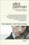 Reasons I Won't Be Coming - Elliot Perlman