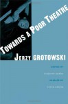 Towards a Poor Theatre - Jerzy Grotowski, Eugenio Barba, Peter Brook