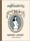 Embroideries - Marjane Satrapi, Anjali Singh