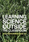 Learning Science Outside the Classroom - Martin Braund, Michael J. Reiss