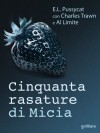 Cinquanta rasature di Micia - 'Charles Trawn', 'Al Limite', 'E.L. Pussycat'