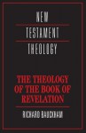 The Theology of the Book of Revelation (New Testament Theology) - Richard Bauckham