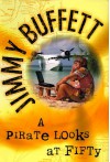 A Pirate Looks at Fifty - Jimmy Buffett