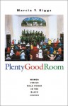 Plenty Good Room: Women Versus Male Power In The Black Church - Marcia Riggs