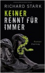 Keiner rennt für immer - Richard Stark, Nikolaus Stingl