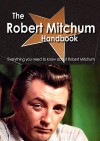 The Robert Mitchum Handbook - Everything You Need to Know about Robert Mitchum - Emily Smith