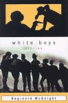 White Boys: Stories - Reginald McKnight