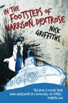 In the Footsteps of Harrison Dextrose (The Dextrose Trilogy) - Nick Griffiths