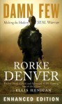 Damn Few: Making the Modern SEAL Warrior (Kindle Edition with Audio/Video) - Rorke Denver