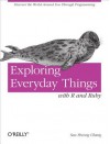 Exploring Everyday Things with R and Ruby: Learning about Everyday Things - Sau Sheong Chang