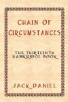 Chain of Circumstances: The Thirteenth Book in the Hawkridge Series - Jack Daniel