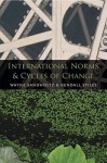 International Norms and Cycles of Change - Wayne Sandholtz, Kendall W. Stiles, Wayne Sities